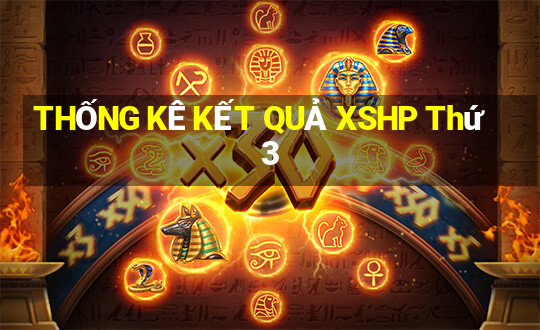 THỐNG KÊ KẾT QUẢ XSHP Thứ 3