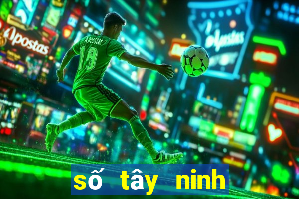 số tây ninh xổ số tây ninh