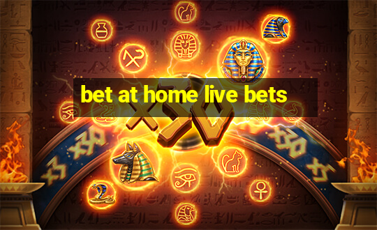 bet at home live bets