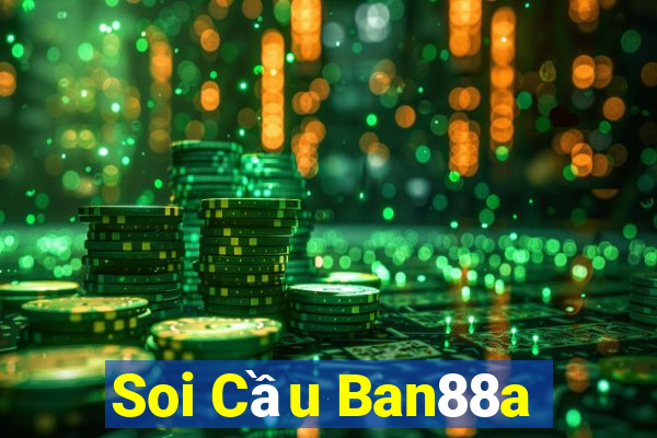 Soi Cầu Ban88a