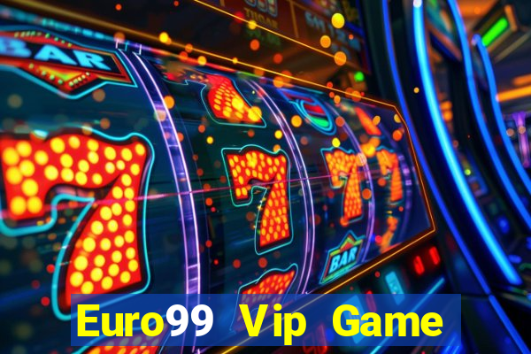 Euro99 Vip Game Bài Slot Đổi Thưởng