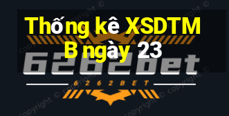 Thống kê XSDTMB ngày 23