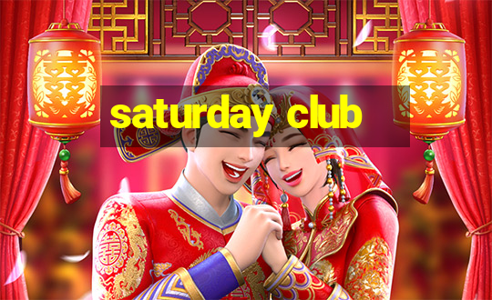 saturday club