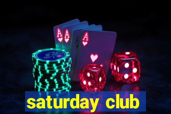 saturday club