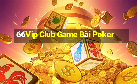 66Vip Club Game Bài Poker