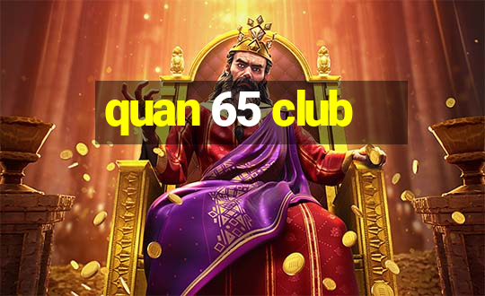 quan 65 club