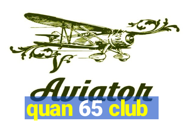 quan 65 club