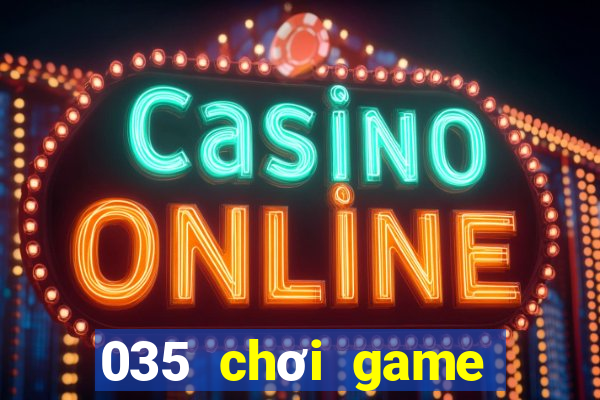 035 chơi game bài Android