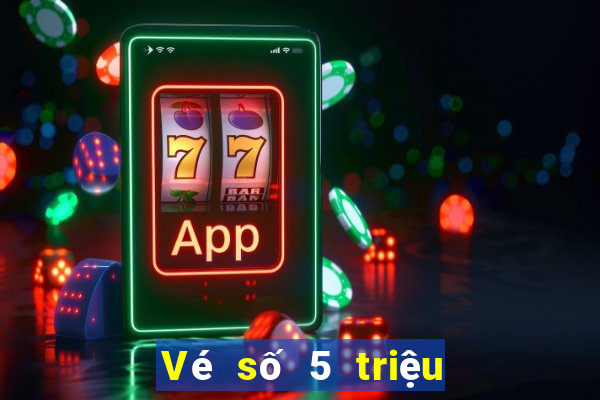 Vé số 5 triệu phiên bản cũ