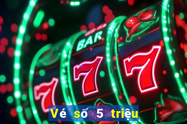 Vé số 5 triệu phiên bản cũ