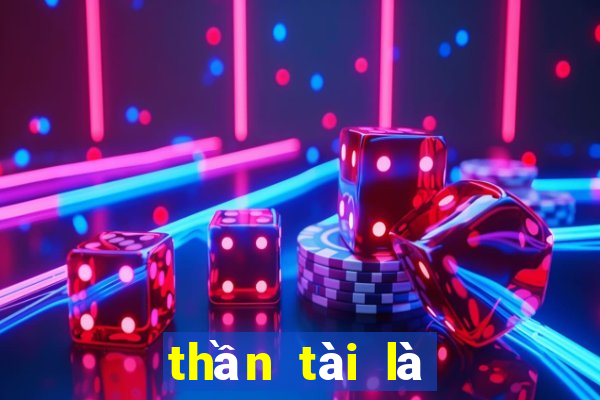 thần tài là số bao nhiêu