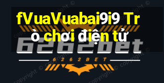 fVuaVuabai9i9 Trò chơi điện tử