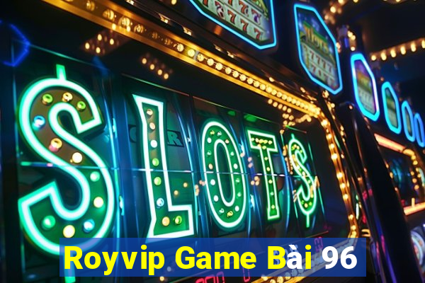 Royvip Game Bài 96