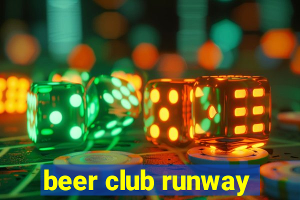 beer club runway