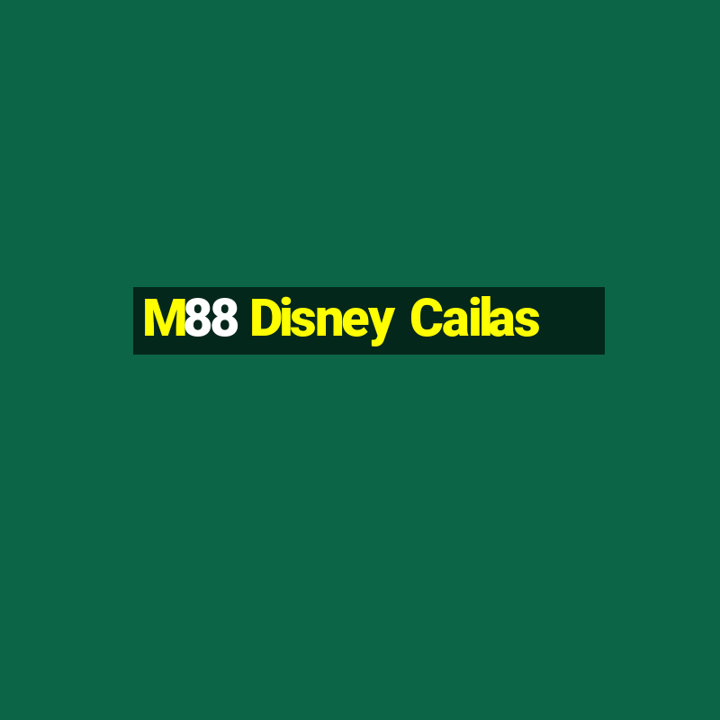 M88 Disney Cailas