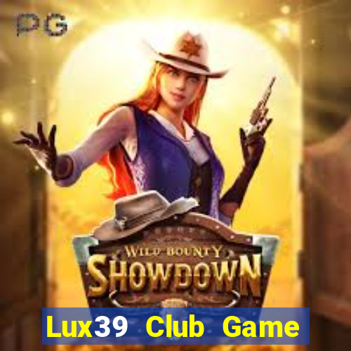 Lux39 Club Game Bài 24H