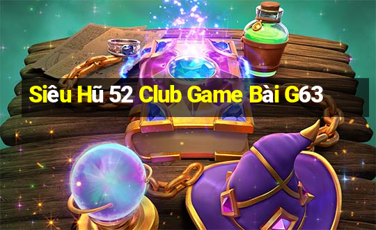 Siêu Hũ 52 Club Game Bài G63