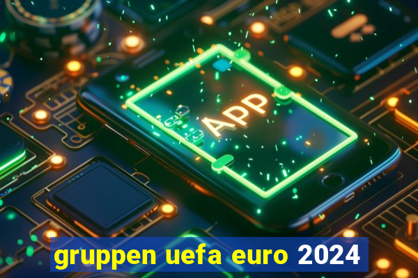 gruppen uefa euro 2024