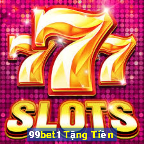 99bet1 Tặng Tiền