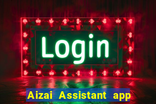 Aizai Assistant app Tải về