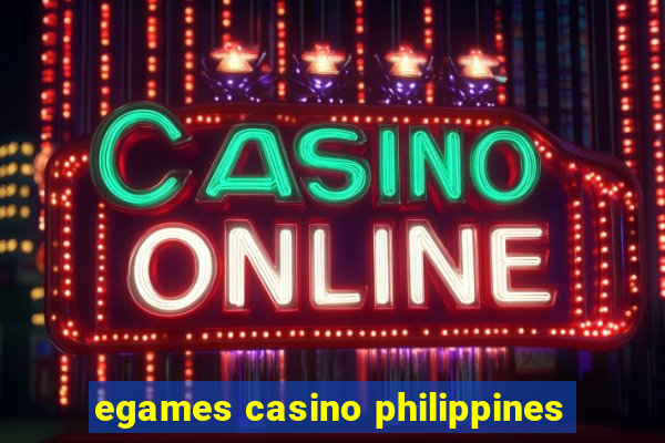 egames casino philippines