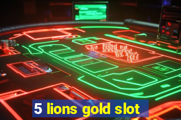 5 lions gold slot