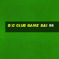 Bốc Club Game Bài 96