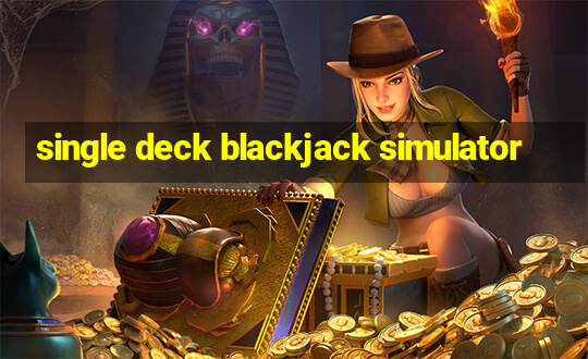 single deck blackjack simulator