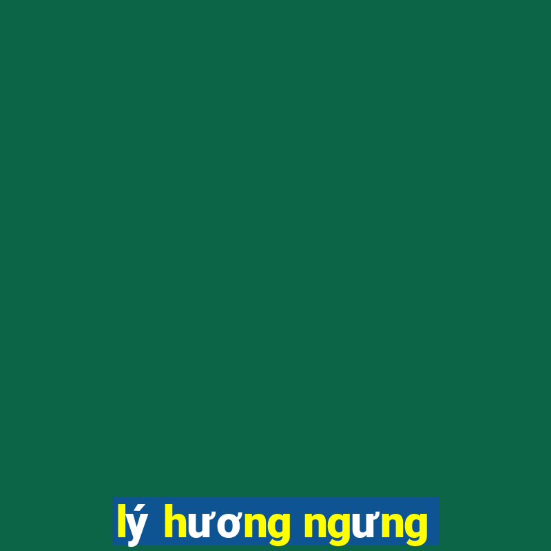 lý hương ngưng