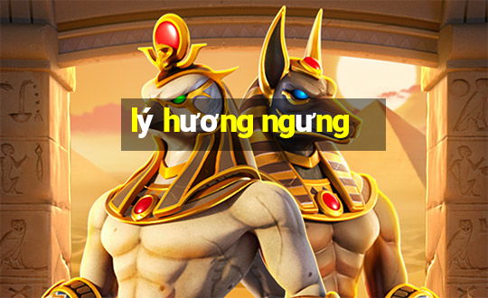 lý hương ngưng