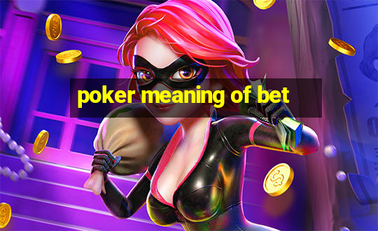 poker meaning of bet