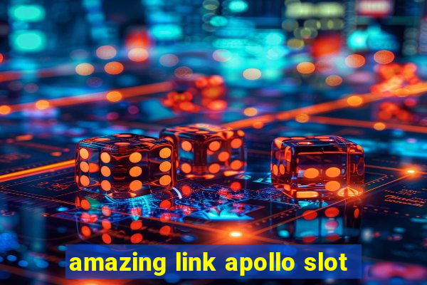 amazing link apollo slot