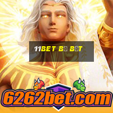 11bet bị bắt