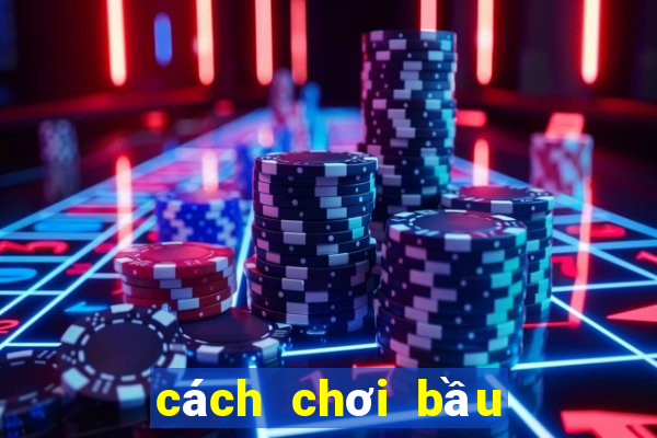 cách chơi bầu cua tôm cá bịp