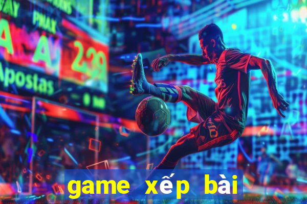 game xếp bài theo thứ tự