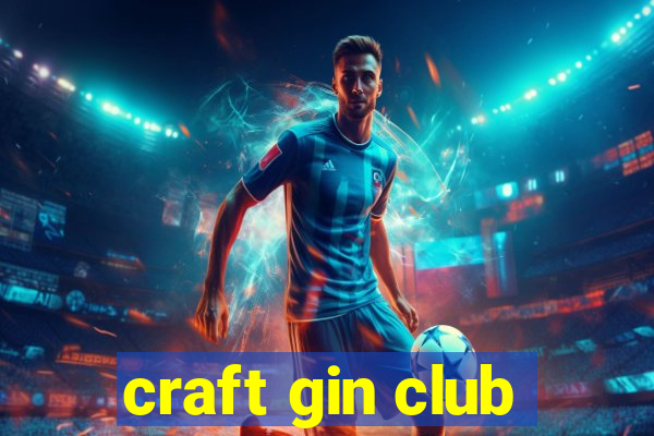 craft gin club