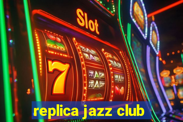 replica jazz club