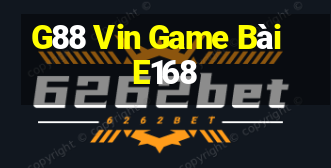 G88 Vin Game Bài E168