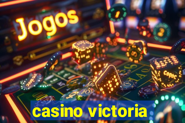 casino victoria