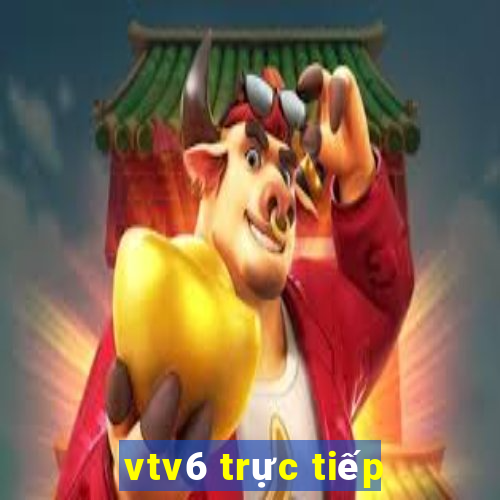 vtv6 trực tiếp