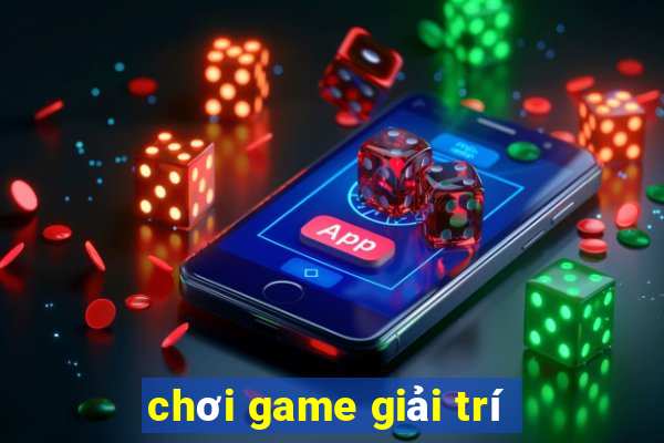 choi game giai tri