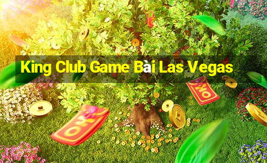 King Club Game Bài Las Vegas