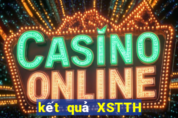 kết quả XSTTH ngày 15