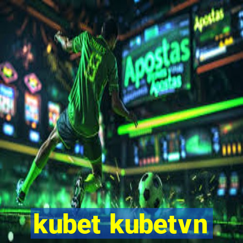 kubet kubetvn