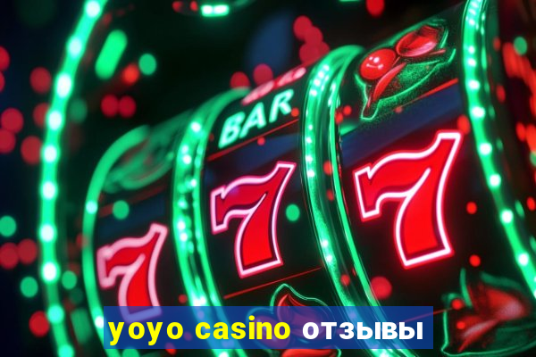 yoyo casino отзывы