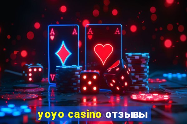 yoyo casino отзывы