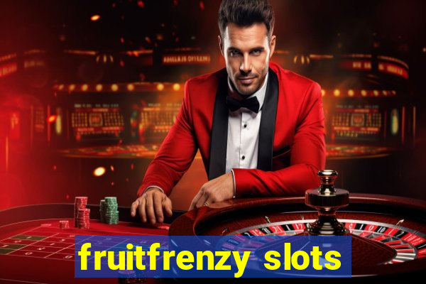 fruitfrenzy slots