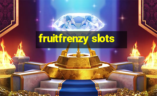 fruitfrenzy slots