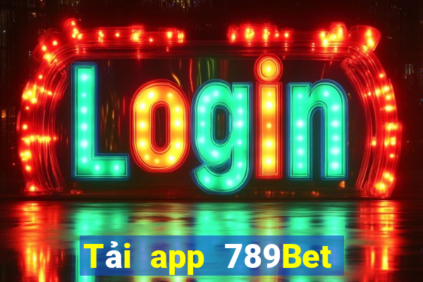 Tải app 789Bet Tặng 110k