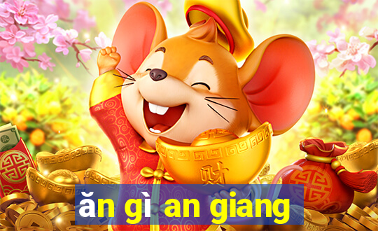 ăn gì an giang